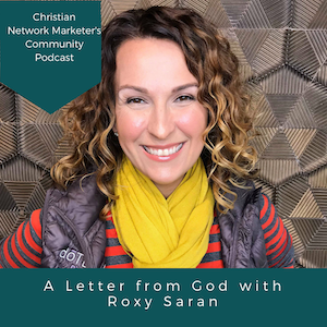 A Letter From God with Roxy Saran